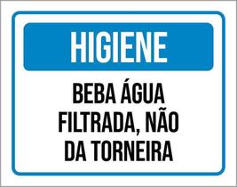 Placa Higiene Beba Água Filtrada Não Da Torneira 18X23