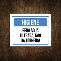 Placa Higiene Beba Água Filtrada Não Da Torneira 27X35 - Sinalizo.Com