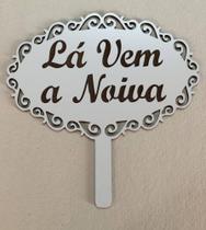 placa lá vem a noiva placa lá vem a noiva