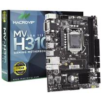 Placa Mãe MacroVip MVH310 H310 NVMe DDR4 Intel 8a 9a Geração HDMI USB 3.0
