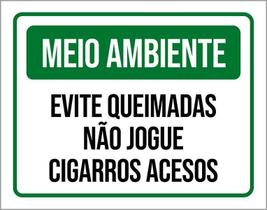 Placa Meio Ambiente Evite Queimadas Não Jogue Cigarros 18X23