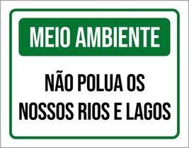 Placa Meio Ambiente Não Polua Nossos Rios E Lagos 18X23