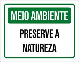 Placa Meio Ambiente - Preserve A Natureza 18x23