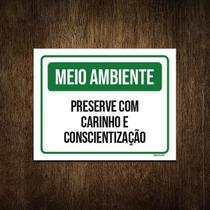 Placa Meio Ambiente Preserve Carinho Conscientização 36X46 - Sinalizo