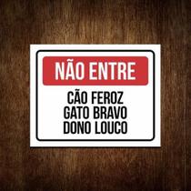 Placa Não Entre Cão Feroz Gato Bravo Dono Louco 36X46