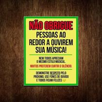 Placa Não Obrigue Pessoas Ao Redor Ouvirem Sua Musica 36X46