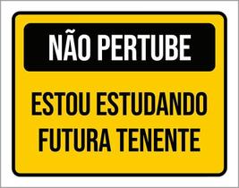Placa Não Perturbe Estudando Futura Tenente 18X23 Placa Não Perturbe Estudando Futura Tenente 18X23