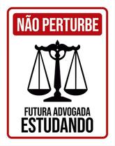 Placa Não Perturbe - Futura Advogada Estudando 18X23 Placa Não Perturbe - Futura Advogada Estudando 18X23