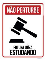 Placa Não Perturbe - Futura Juíza Estudando 27X35