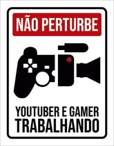 Placa - Não Perturbe Youtuber Gamer Trabalhando 27X35