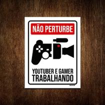 Placa - Não Perturbe Youtuber Gamer Trabalhando 36x46