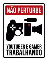 Placa - Não Perturbe Youtuber Gamer Trabalhando 36X46