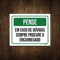 Placa Pense Dúvidas Sempre Procure Encarregado 27X35