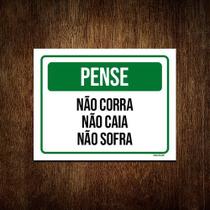 Placa Pense Não Corra Não Caia Não Sofra 36x46