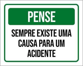 Placa Pense Sempre Existe Causa Para Um Acidente 27X35