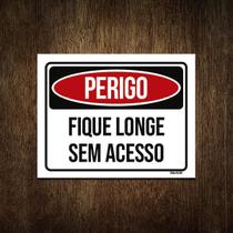 Placa Perigo Fique Longe Sem Acesso 18X23