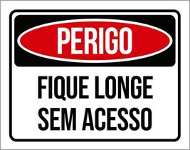 Placa Perigo Fique Longe Sem Acesso 18X23