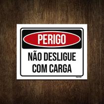 Placa Perigo Não Desligue Com Carga 18X23