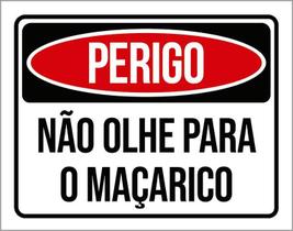 Placa Perigo Não Olhe Para O Maçarico 27X35