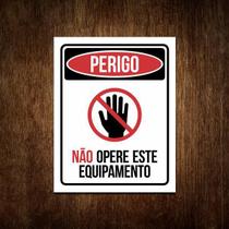 Placa Perigo - Não Opere Este Equipamento Sinalização 27X35 Placa Perigo - Não Opere Este Equipamento Sinalização 27X35