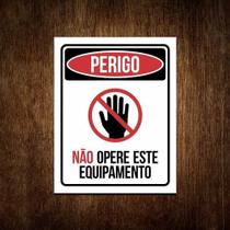 Placa Perigo - Não Opere Este Equipamento Sinalização 36x46