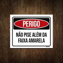 Placa Perigo Não Pise Além Da Faixa Amarela 36X46