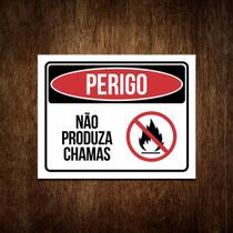 Placa Perigo - Não Produza Chamas - De Sinalização (27X35)