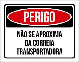 Placa Perigo Não Se Aproxima Da Correia 27X35