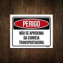 Placa Perigo Não Se Aproxima Da Correia Transportadora 36X46