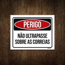 Placa Perigo Não Ultrapasse Sobre As Correias 27X35 Placa Perigo Não Ultrapasse Sobre As Correias 27X35