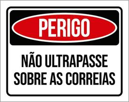 Placa Perigo Não Ultrapasse Sobre As Correias 27X35