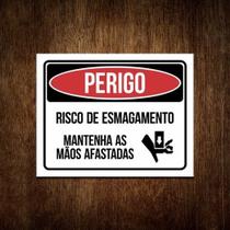 Placa Perigo Risco Esmagamento Mantenha Mãos Afastadas 36x46