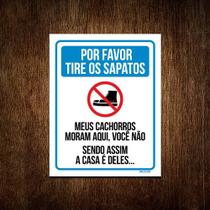 Placa Por Favor Tire Os Sapatos Cachorros Moram Aqui 36x46