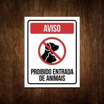 Placa Proibido Entrada De Animais Placa De Sinalização 27x35 - Sinalizo