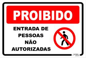 Placa Proibido Entrada De Pessoas Não Autorizadas 30x20 - Afonso Sinalizações