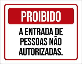 Placa Proibido Entrada Pessoas Não Autorizadas 18X23 Placa Proibido Entrada Pessoas Não Autorizadas 18X23