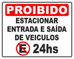 Placa Proibido Estacionar, entrada e saida de veiculos 24hs Placa Proibido Estacionar, entrada e saida de veiculos 24hs
