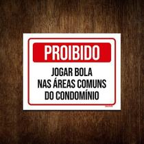 Placa Proibido Jogar Bola Nas Áreas Comuns Condomínio 18x23