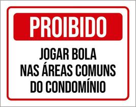 Placa Proibido Jogar Bola Nas Áreas Comuns Condomínio 18X23