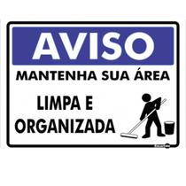 Placa PS-502 Aviso Mantenha Sua Área Limpa e Organizada 0,80mm 15x20 Placa PS-502 Aviso Mantenha Sua Área Limpa e Organizada 0,80mm 15x20