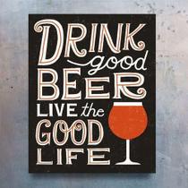 Placa Quadro Drink Good Beer Alta Qualidade 20x20 Cm Placa Quadro Drink Good Beer Alta Qualidade 20x20 Cm