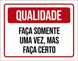 Placa Qualidade Faça Somente Uma Vez Faça Certo 36X46