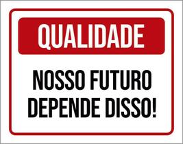Placa Qualidade Nosso Futuro Depende Disso 18X23 Placa Qualidade Nosso Futuro Depende Disso 18X23