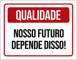 Placa Qualidade Nosso Futuro Depende Disso 18X23