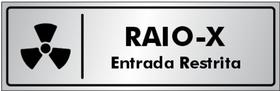 Placa RAIO-X Entrada Restrita - Sinalização - Portas / Paredes - em Alumínio de 25x8cm