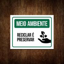 Placa Reciclar É Preservar - Sinalização Meio Ambiente 27X35 - Sinalizo