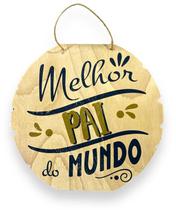 Placa Redonda Melhor Pai Do Mundo - Melhor Pai Do Mundo