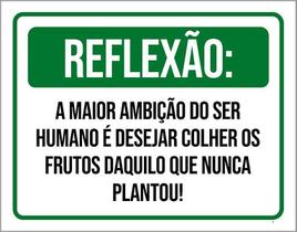 Placa Reflexão Maior Ambição Do Ser Humano 18X23