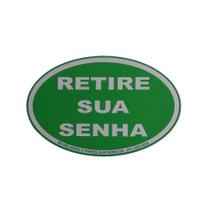 Placa Retire sua Senha Verde, Ideal para identificar para seu cliente o local de retirada de senhas