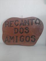 Placa Rustica para decoração (Recanto dos Amigos)